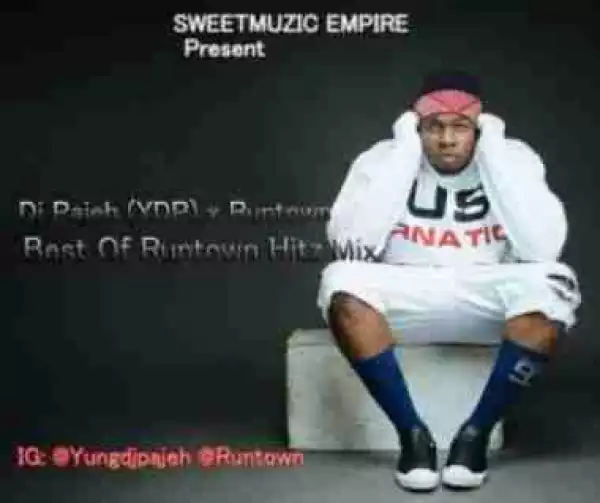 Dj Pajeh (YDP) - Best Of Runtown Hitz ft. Runtown